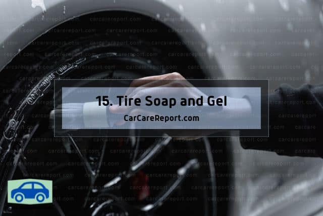 Tire soap and gel