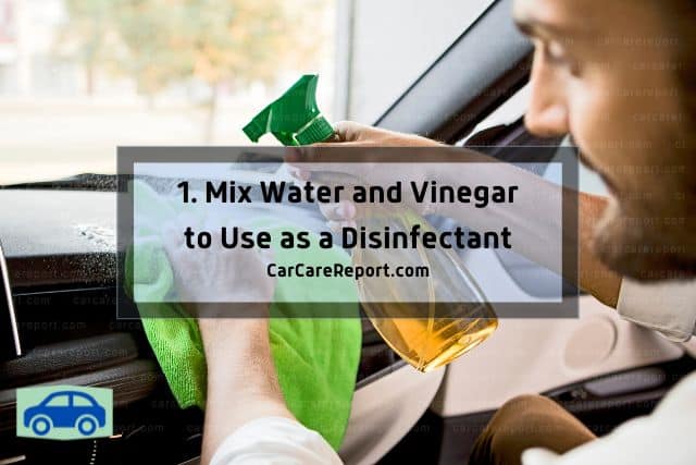 Water and vinegar as car disinfectant