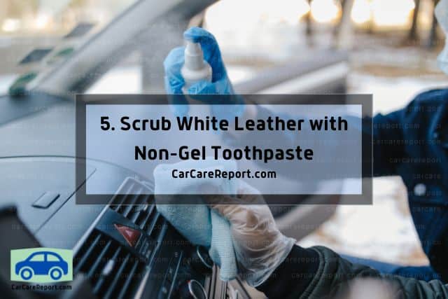 Using non-gel toothpaste for white leather