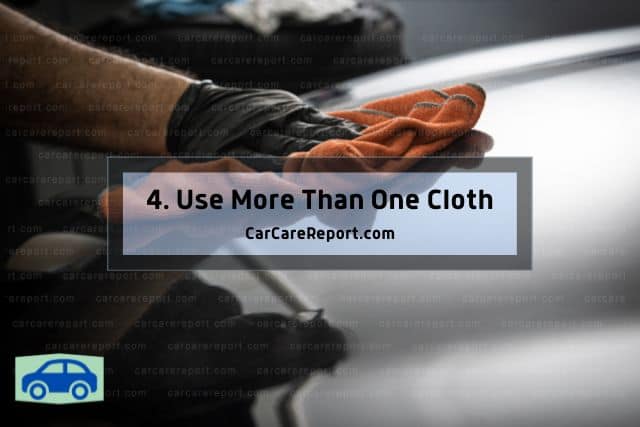 Using more than one cloth in wiping car