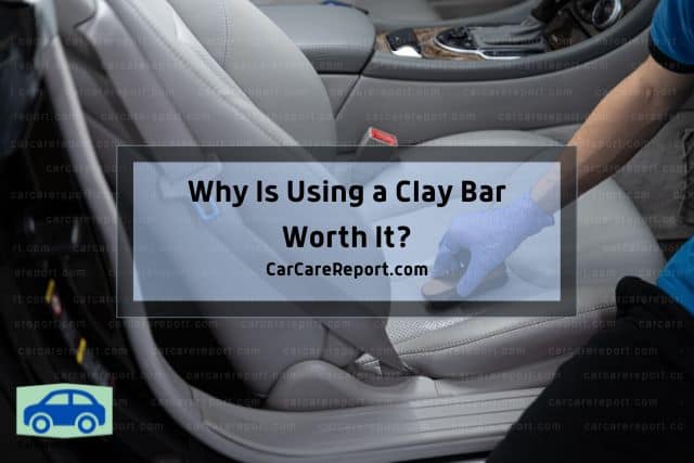 Using clay bar is worth it
